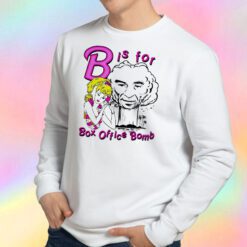 B Is For Box Office Bomb Sweatshirt