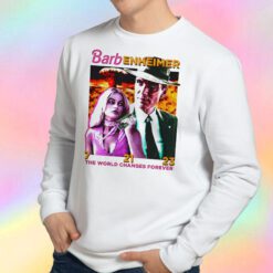 Barbenheimer The World Changes Forever Sweatshirt