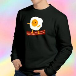 Egg Surfing On Bacon Sweatshirt