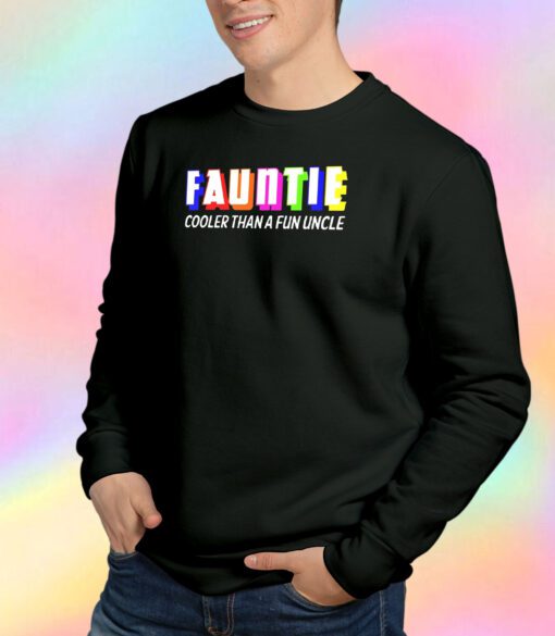 Fauntie Cooler Than a Fun Uncle Funcle Auntie Sweatshirt