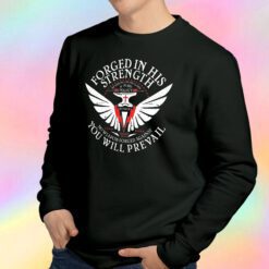 Forged In His Strength Sweatshirt