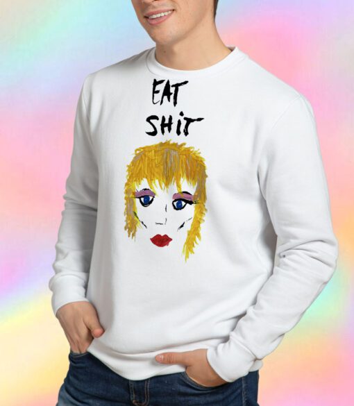 Miley Cyrus Eat Shit Sweatshirt