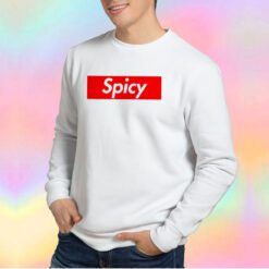 Spicy Supreme Parody Sweatshirt