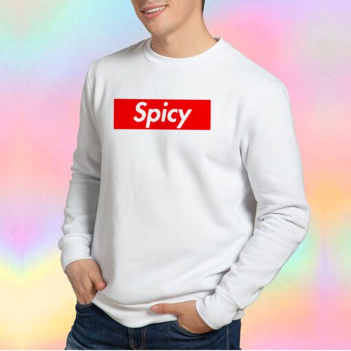 Spicy Supreme Parody Sweatshirt