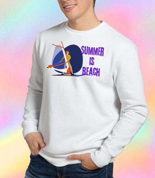 Summer Is Beach Sweatshirt