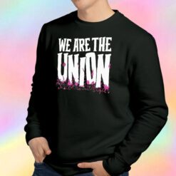 We Are The Union Sweatshirt