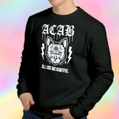 Acab All Cats Are Beautiful Sweatshirt