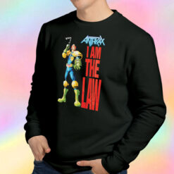 Anthrax I Am The Law Sweatshirt
