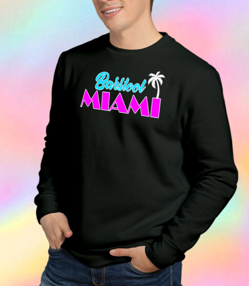 Barstool Miami Sweatshirt