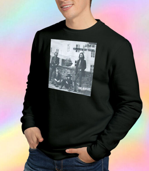 Beatles You Know My Name Look Up The Number Sweatshirt