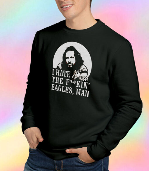 Big Lebowski Hate Eagles Man Fashionable Sweatshirt