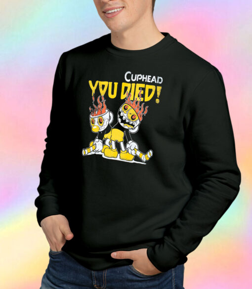 Cuphead You Died Sweatshirt