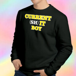 Current Shit Boy Sweatshirt