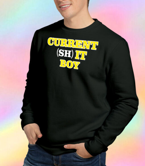 Current Shit Boy Sweatshirt