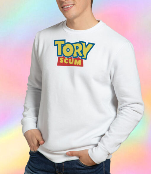 Funny Tory Scum Sweatshirt