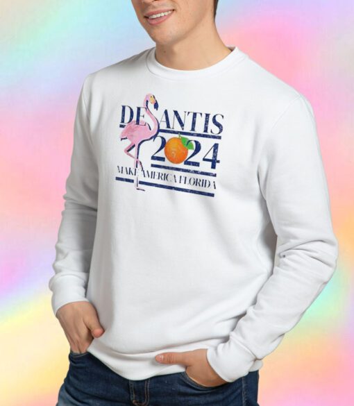 Desantis 2024 Make America Florida Flamingo Sweatshirt