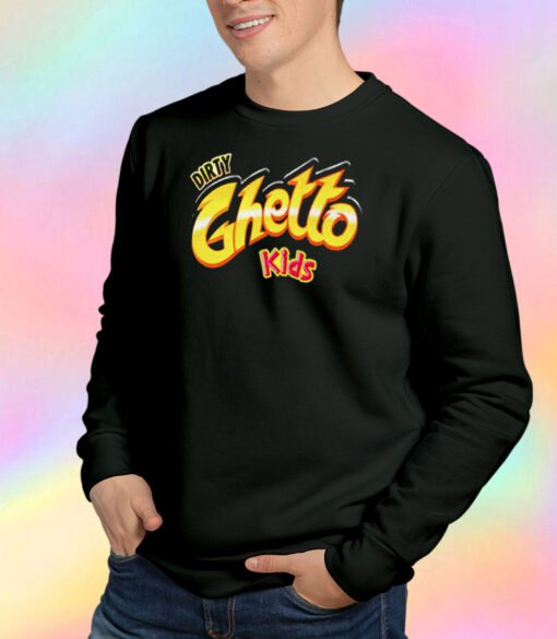 Dirty Ghetto Kids Sweatshirt