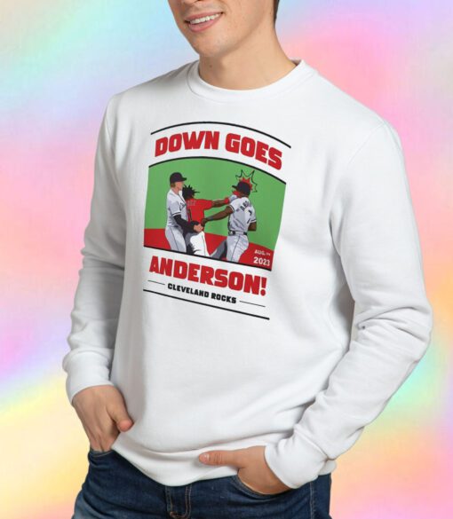 Down Goes Anderson Jose Ramirez Tim Anderson Sweatshirt