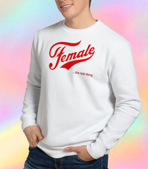 Female The Real Thing Parody Sweatshirt