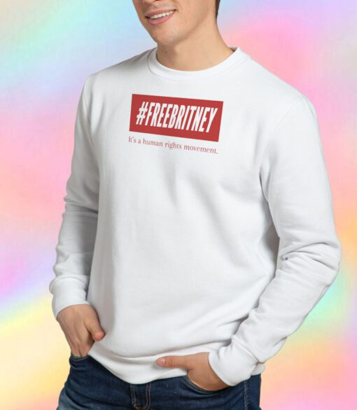 Freebritney It's A Human Rights Movement Sweatshirt