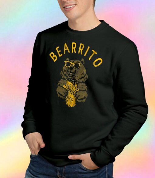 Funny Sarcastic Bear Burrito Mexican Food Sweatshirt