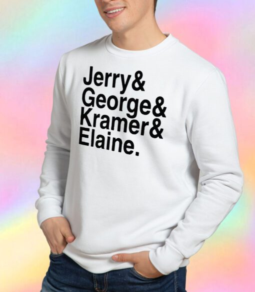 Jerry Elaine George Kramer Sweatshirt