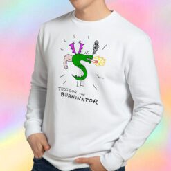 Trogdor The Burninator Sweatshirt