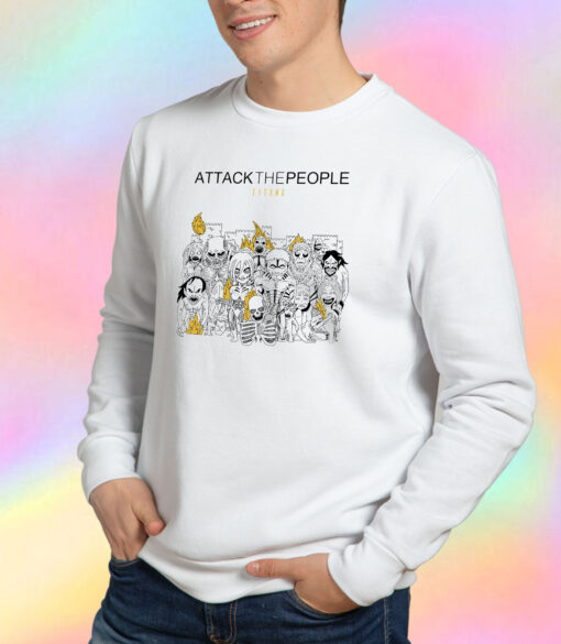Attack the People Sweatshirt.jpeg