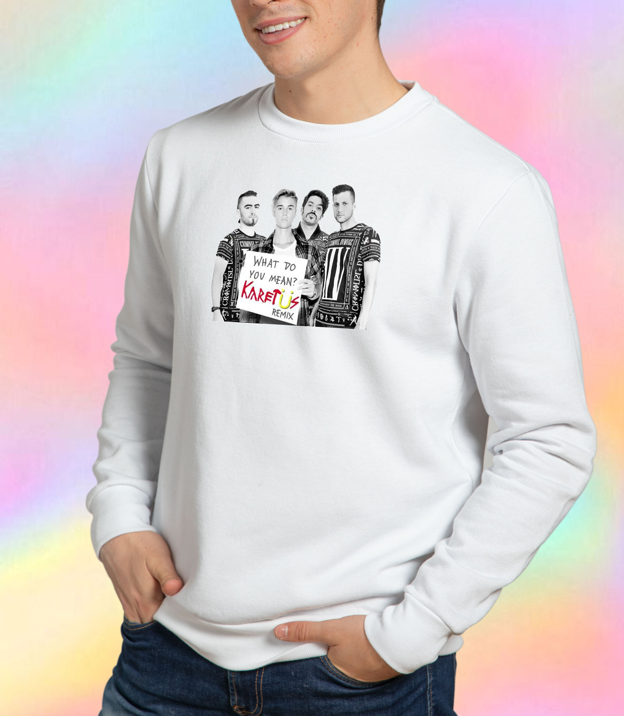 Karetus What Do You Mean Sweatshirt.jpeg